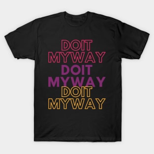 Just Do it my way T-Shirt